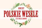 Polskie Wesele, czyli Wasze zdrowie! - Andrzejkowy koncert